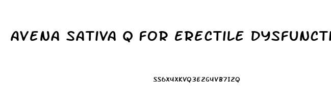 Avena Sativa Q For Erectile Dysfunction