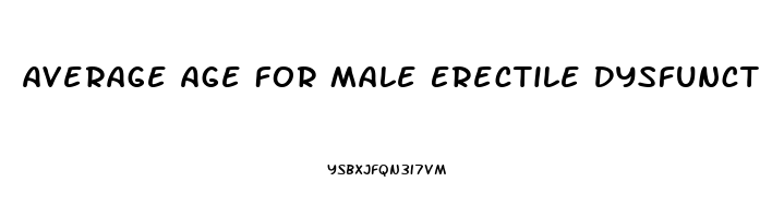 Average Age For Male Erectile Dysfunction
