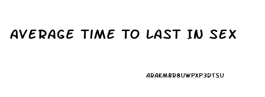 Average Time To Last In Sex