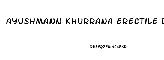 Ayushmann Khurrana Erectile Dysfunction Movie
