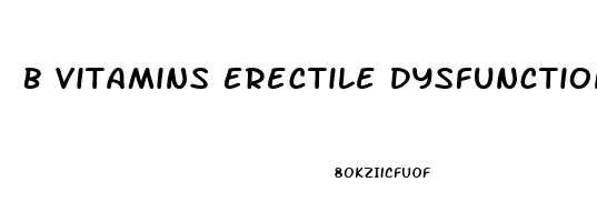 B Vitamins Erectile Dysfunction