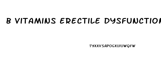 B Vitamins Erectile Dysfunction