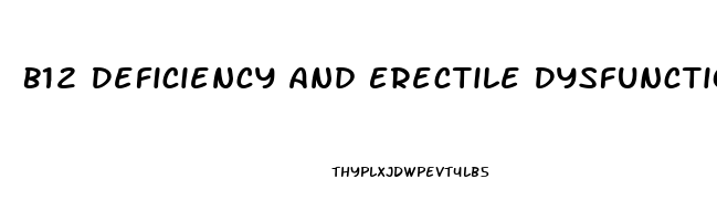 B12 Deficiency And Erectile Dysfunction