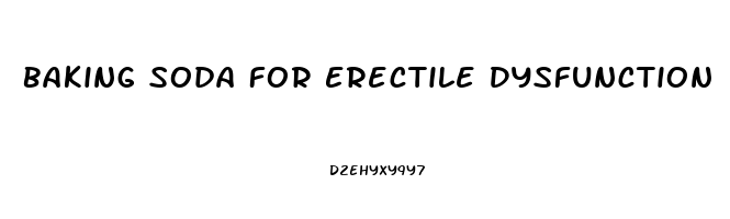 Baking Soda For Erectile Dysfunction