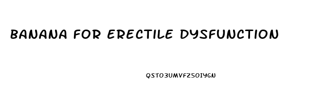 Banana For Erectile Dysfunction