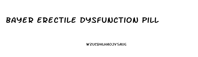 Bayer Erectile Dysfunction Pill