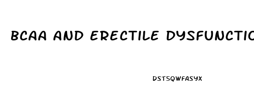 Bcaa And Erectile Dysfunction