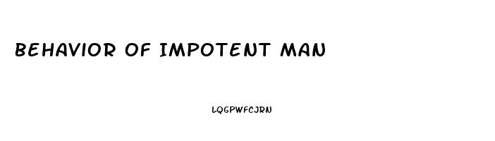 Behavior Of Impotent Man