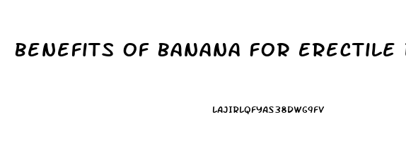 Benefits Of Banana For Erectile Dysfunction