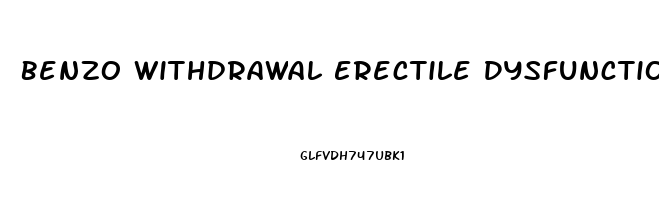 Benzo Withdrawal Erectile Dysfunction