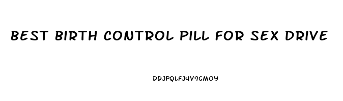 Best Birth Control Pill For Sex Drive