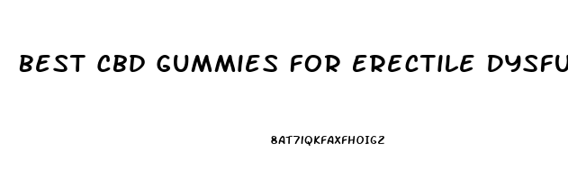 Best Cbd Gummies For Erectile Dysfunction