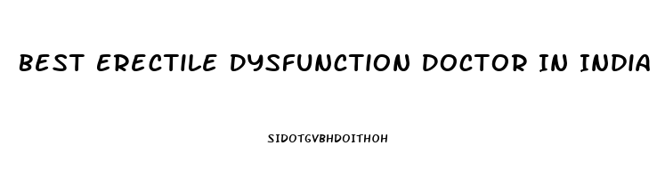 Best Erectile Dysfunction Doctor In India