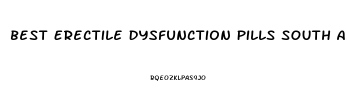 Best Erectile Dysfunction Pills South Africa