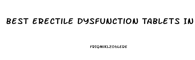 Best Erectile Dysfunction Tablets In India