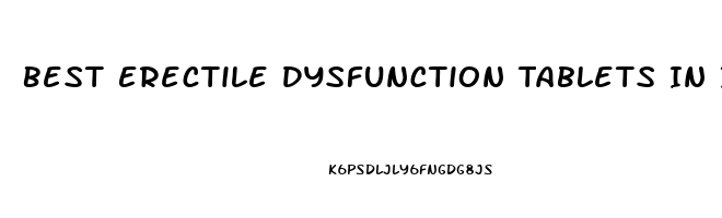 Best Erectile Dysfunction Tablets In India