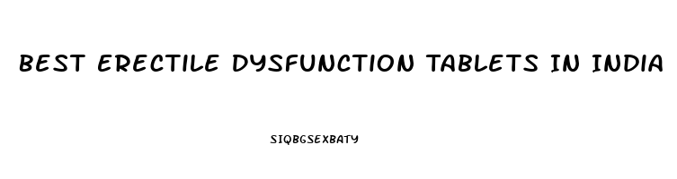 Best Erectile Dysfunction Tablets In India