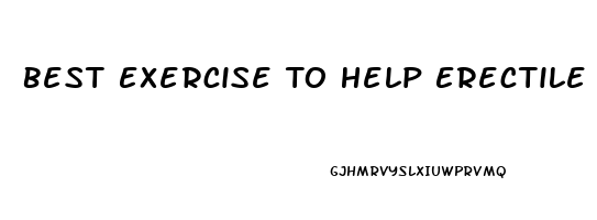 Best Exercise To Help Erectile Dysfunction