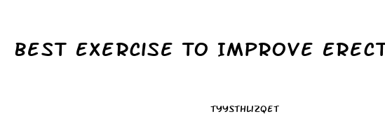 Best Exercise To Improve Erectile Dysfunction