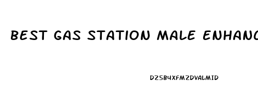 Best Gas Station Male Enhancements