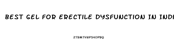 Best Gel For Erectile Dysfunction In India