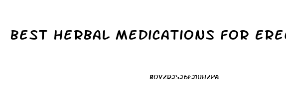 Best Herbal Medications For Erectile Dysfunction