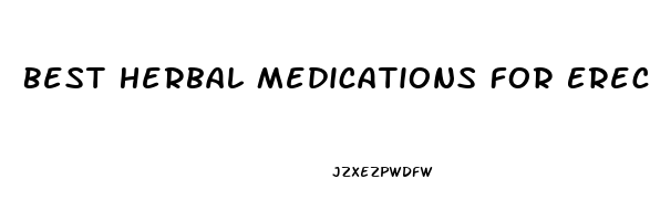 Best Herbal Medications For Erectile Dysfunction