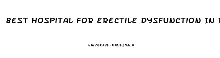 Best Hospital For Erectile Dysfunction In India