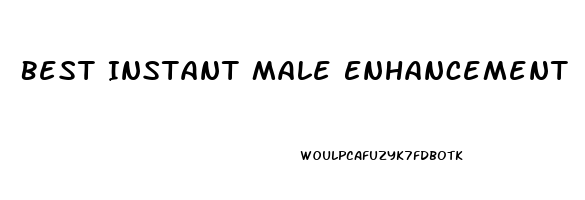 Best Instant Male Enhancement