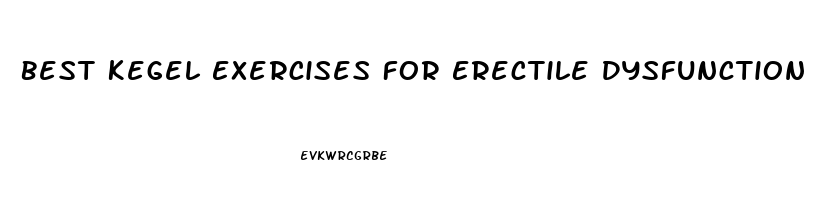 Best Kegel Exercises For Erectile Dysfunction