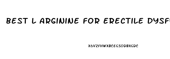 Best L Arginine For Erectile Dysfunction