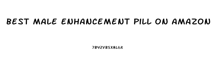 Best Male Enhancement Pill On Amazon