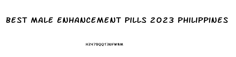 Best Male Enhancement Pills 2023 Philippines