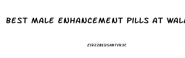 Best Male Enhancement Pills At Walmart