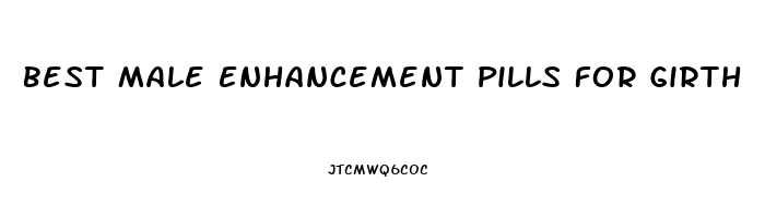 Best Male Enhancement Pills For Girth