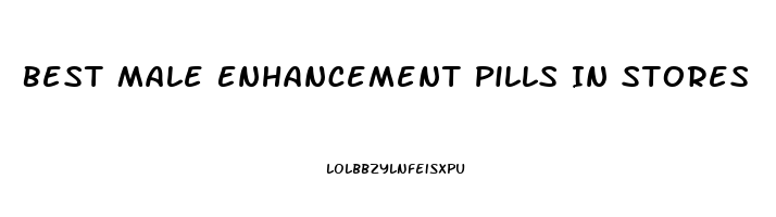 Best Male Enhancement Pills In Stores