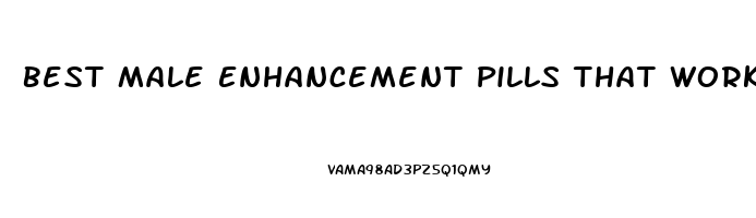 Best Male Enhancement Pills That Work Fast