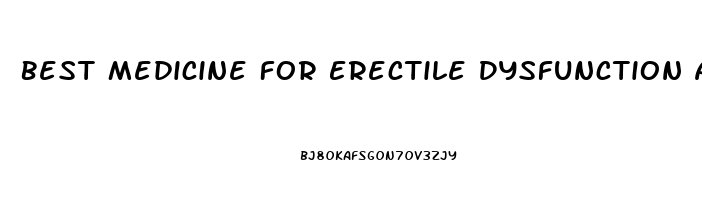 Best Medicine For Erectile Dysfunction And Premature Ejaculation In India