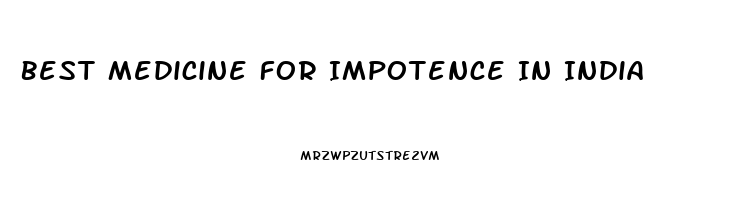 Best Medicine For Impotence In India