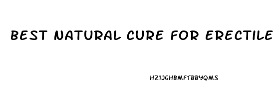 Best Natural Cure For Erectile Dysfunction