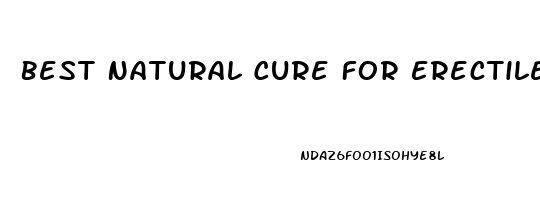 Best Natural Cure For Erectile Dysfunction