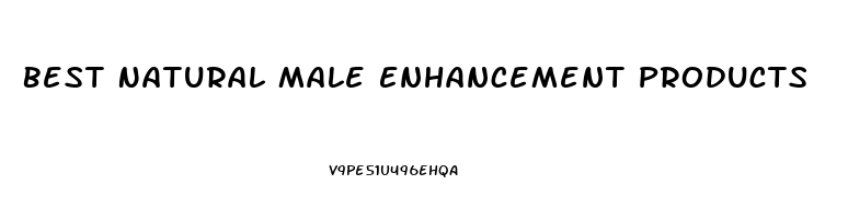 Best Natural Male Enhancement Products