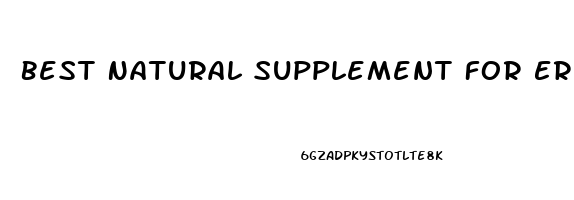 Best Natural Supplement For Erectile Dysfunction