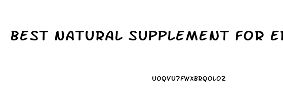 Best Natural Supplement For Erectile Dysfunction