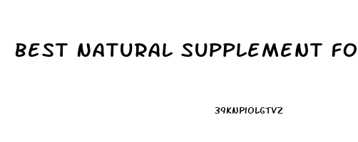 Best Natural Supplement For Male Enhancement