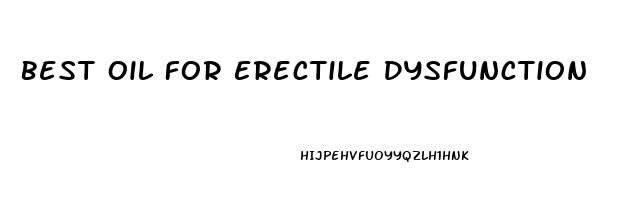 Best Oil For Erectile Dysfunction