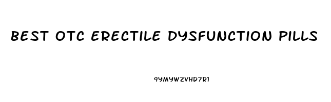 Best Otc Erectile Dysfunction Pills