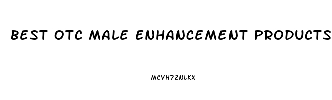 Best Otc Male Enhancement Products