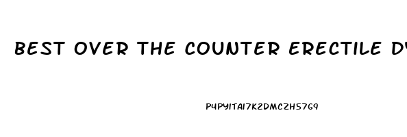 Best Over The Counter Erectile Dysfunction Pills
