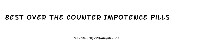 Best Over The Counter Impotence Pills